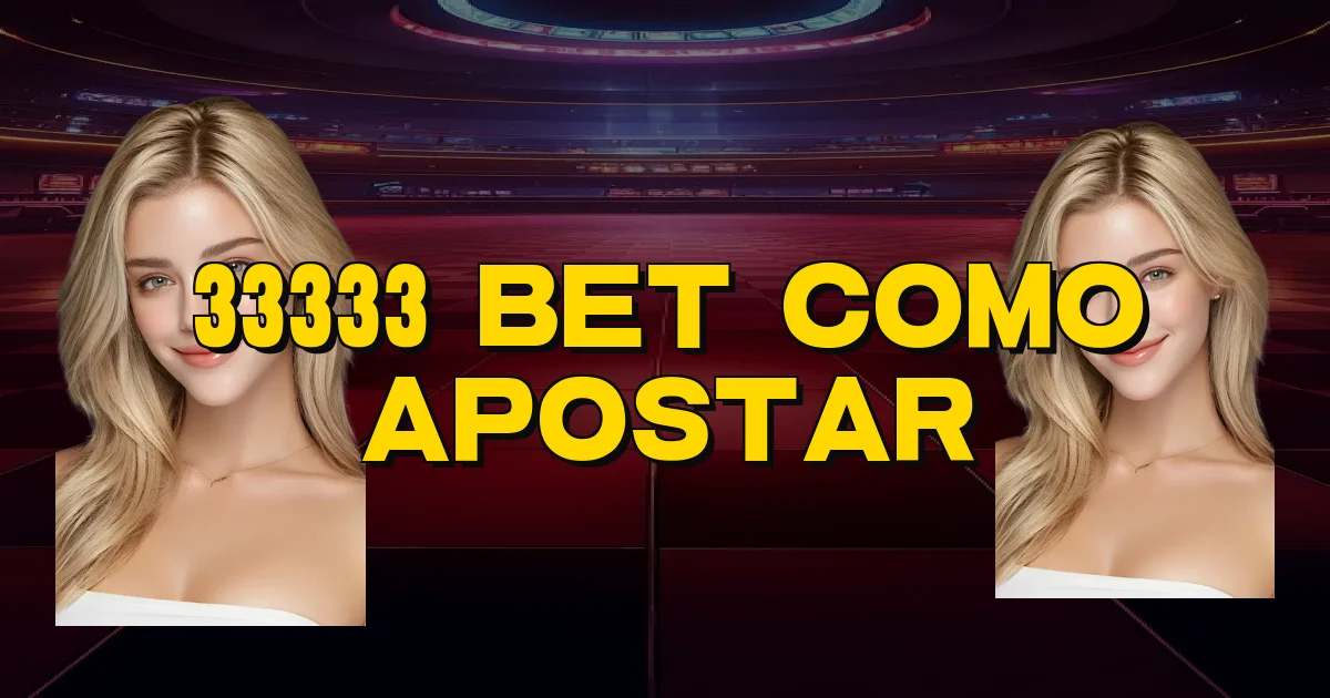 33333 Bet Como Apostar Oficial