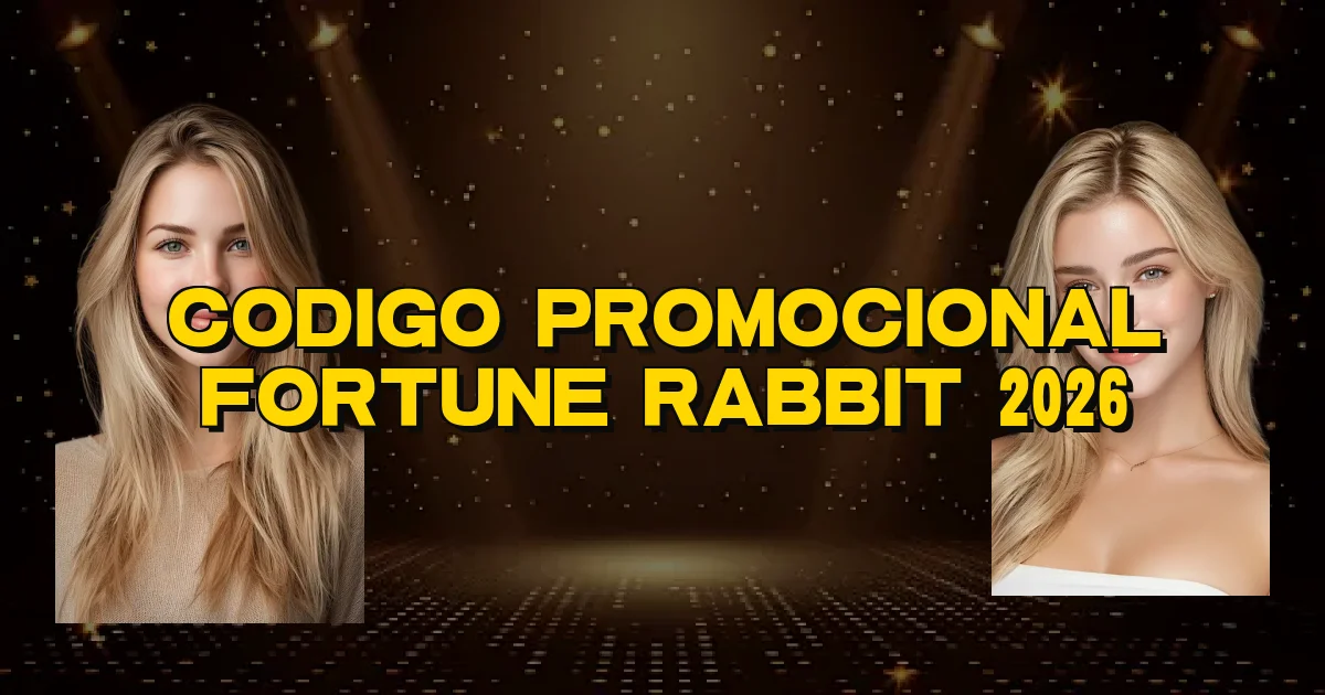 Codigo Promocional Fortune Rabbit 2026 Oficial