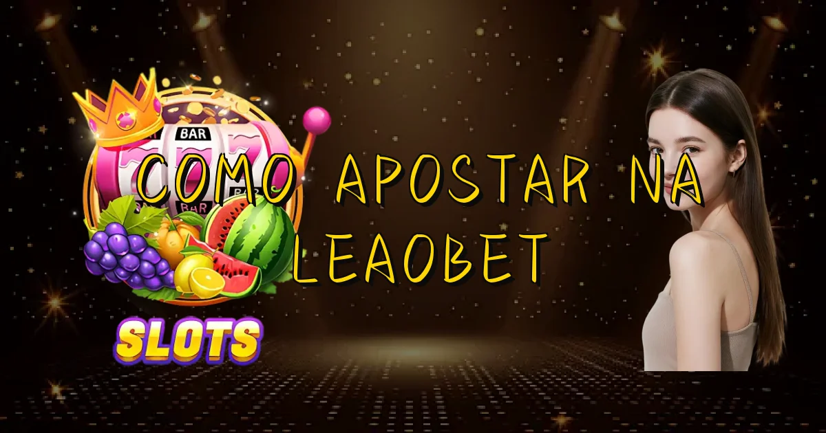 Como Apostar Na Leaobet Oficial