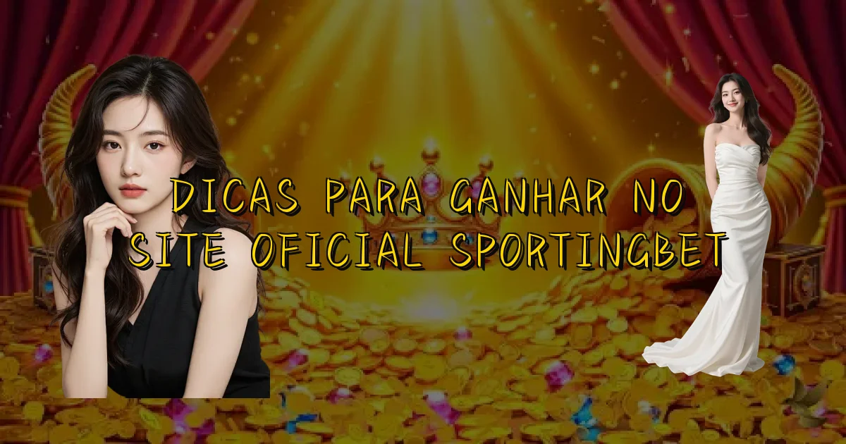 Dicas Para Ganhar No Site Oficial Sportingbet Oficial