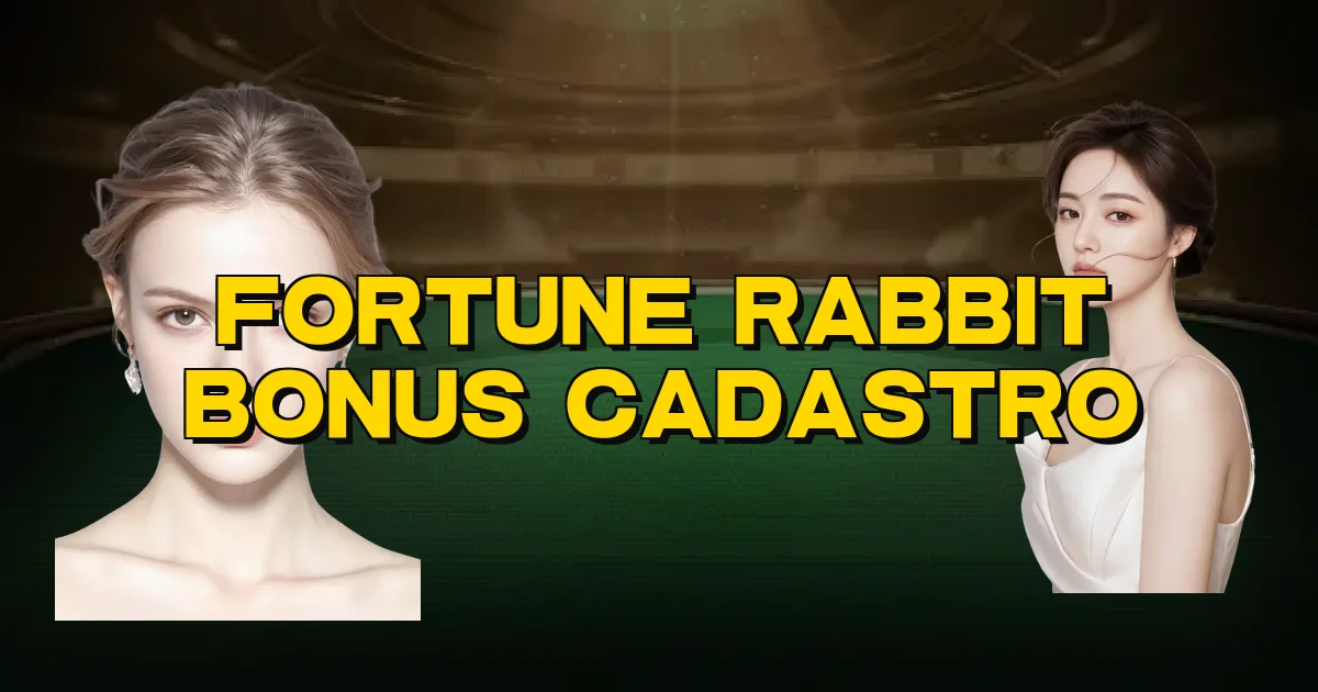 Fortune Rabbit Bonus Cadastro Oficial