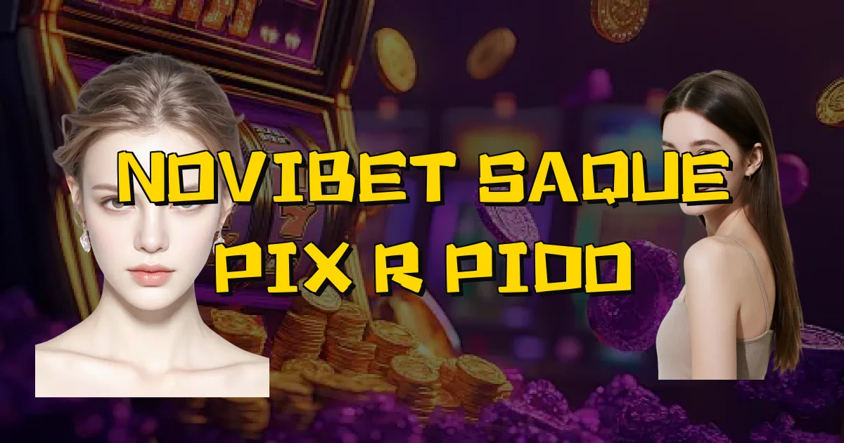 Novibet Saque Pix Rápido Oficial