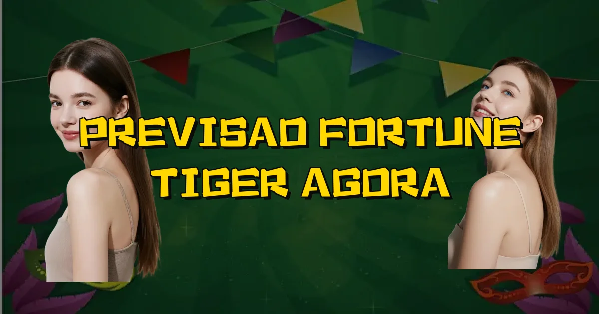 Previsao Fortune Tiger Agora Oficial